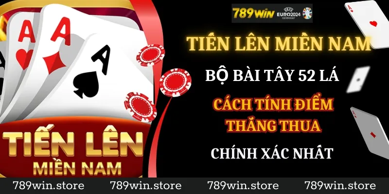 Cách tính điểm thắng thua chính xác trong Tiến lên miền Nam