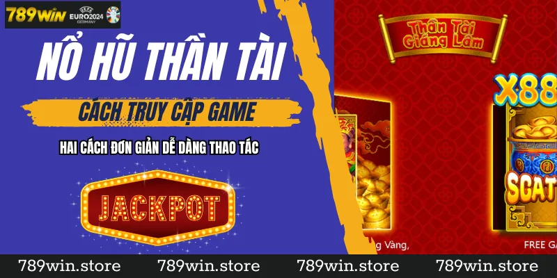 Cách truy cập game nổ hũ Thần Tài