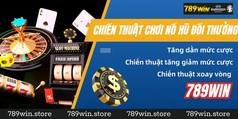 Chiến thuật chơi nổ hũ đổi thưởng