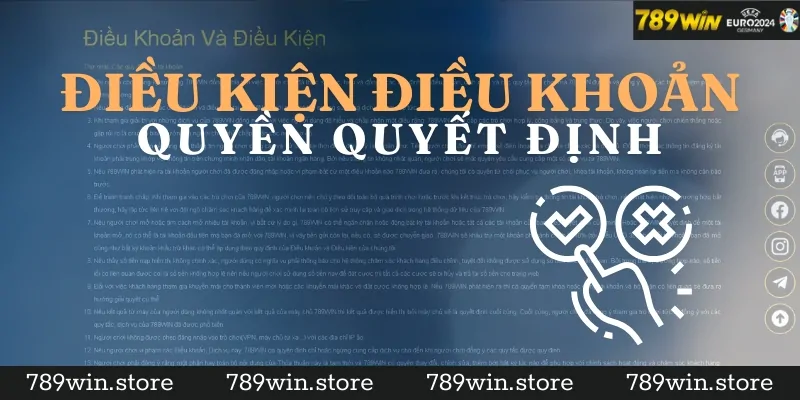 Điều khoản điều kiện quyền quyết định của 789Win