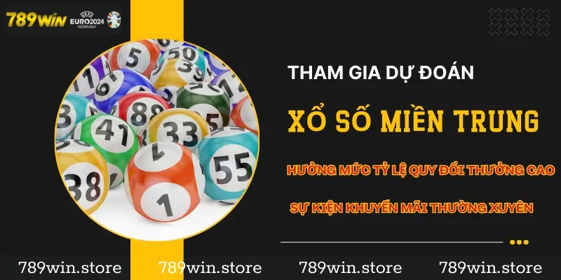 Tham gia dự đoán xổ số miền Trung tại nhà cái 789Win